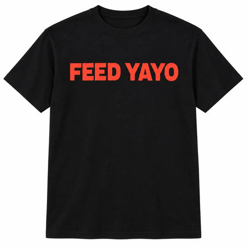 feed yayo t-shirt